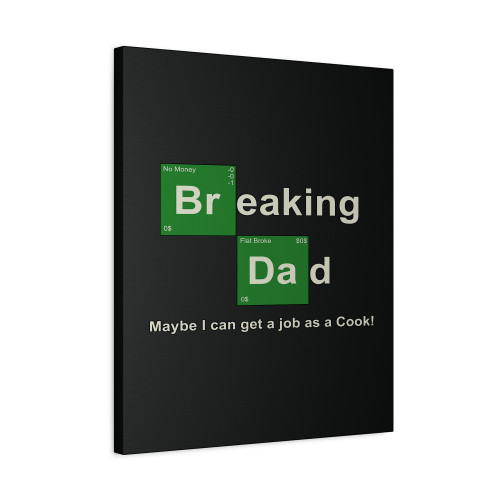 Breaking Dad Canvas Print Poster