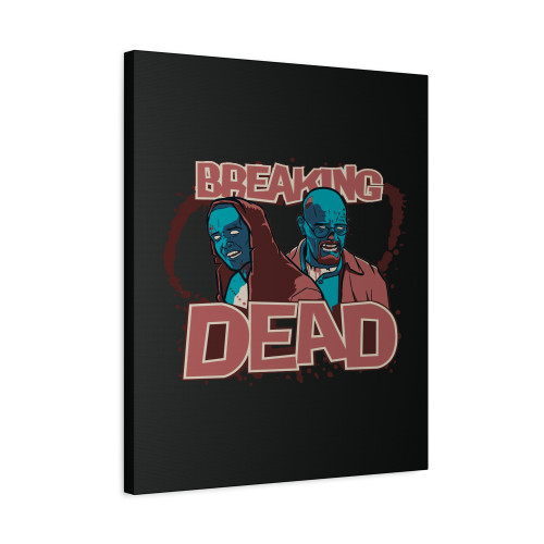 Breaking Dead Canvas Print Poster
