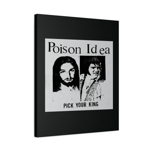 Poison Idea Pick Your King Elvis Jesus Punk Music Canvas Print Poster