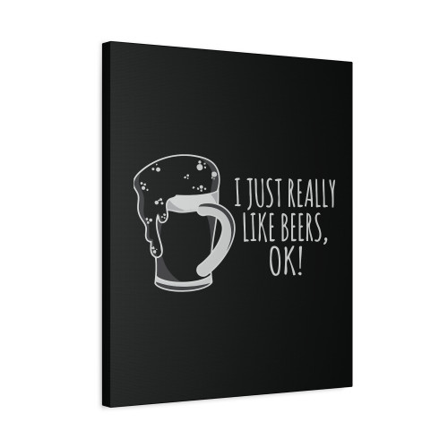 Funny Drinking I Just Really Like Canvas Print Poster