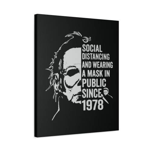 Funny Michael Myers Social Distancing In Public Since 1978 Canvas Print Poster