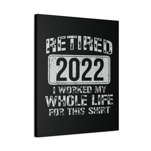 Funny Retired 2022 Senior 2022 Dad Happy Retirement Canvas Print Poster