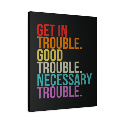 Get In Trouble Good Trouble Necessary Trouble John Lewis Canvas Print Poster
