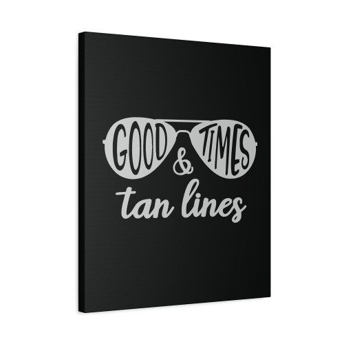 Good Times And Tan Lines Sunglasses Tee Salt Life On The Water Boat Life Pontoon Sunshine Salty Beach Canvas Print Poster