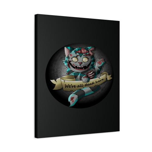 Cheshire Cat The Zombie We Are All Dead Here Canvas Print Poster