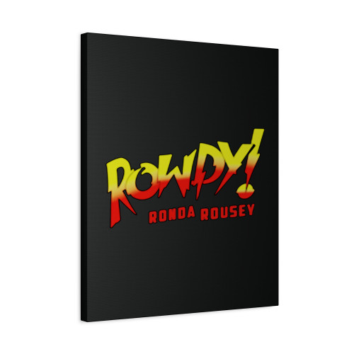 Ronda Rousey Rowdy Ronda Canvas Print Poster