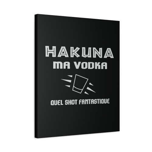 Hakuna My Vodka Parody Humor Fun Cool Canvas Print Poster