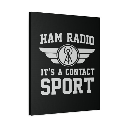 Ham Radio Antenna Its A Contact Sport Canvas Print Poster