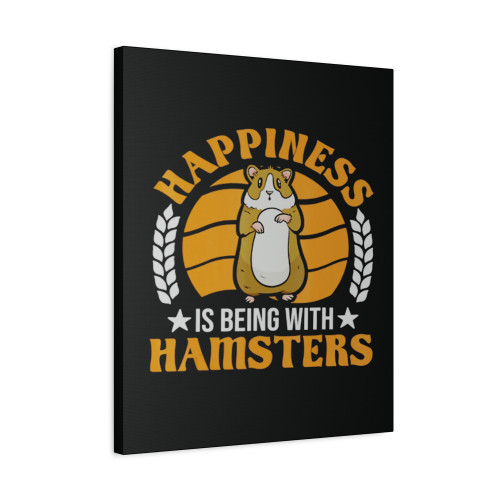Happiness Is Being With Hamsters Canvas Print Poster