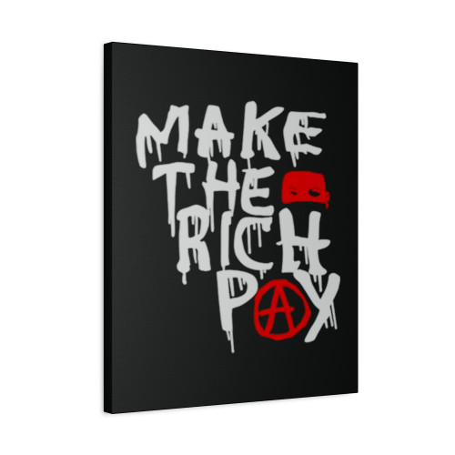 Hasan Pikers Make The Rich Pay Ta Canvas Print Poster