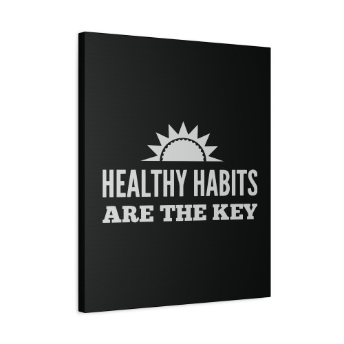 Healthy Habits Are The Key Canvas Print Poster