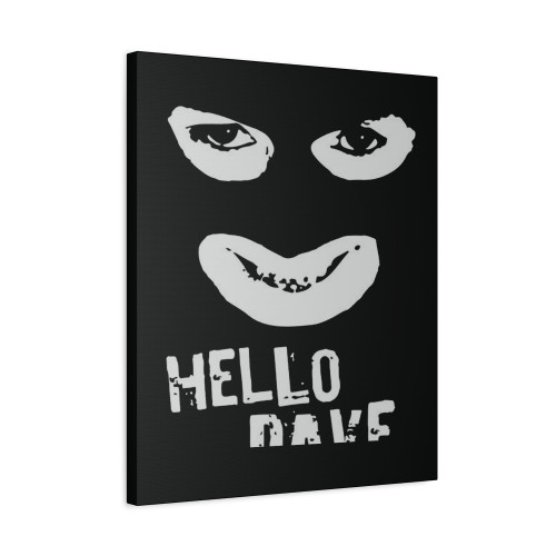 Hello Dave Funny Cool Joke Spoof Humor Legend Canvas Print Poster