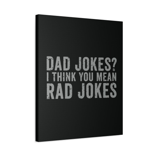 Dad Jokes I Think You Mean Rad Jokes Canvas Print Poster