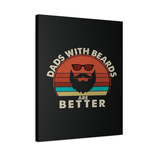 Dads With Beards Are Better Canvas Print Poster