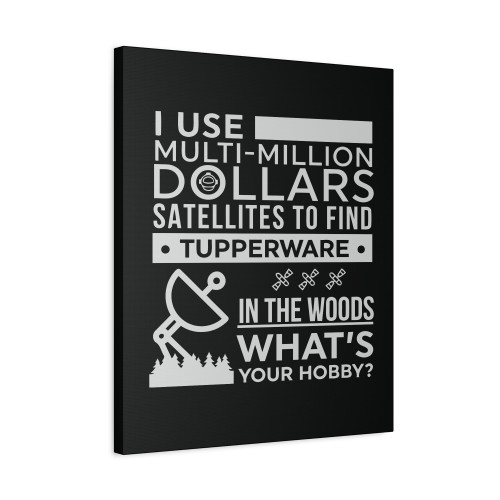 Hobby Geocaching Design With Funny Saying Canvas Print Poster