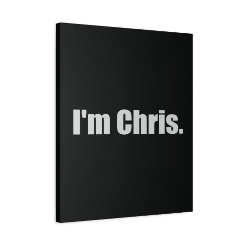 I'm Chris Canvas Print Poster