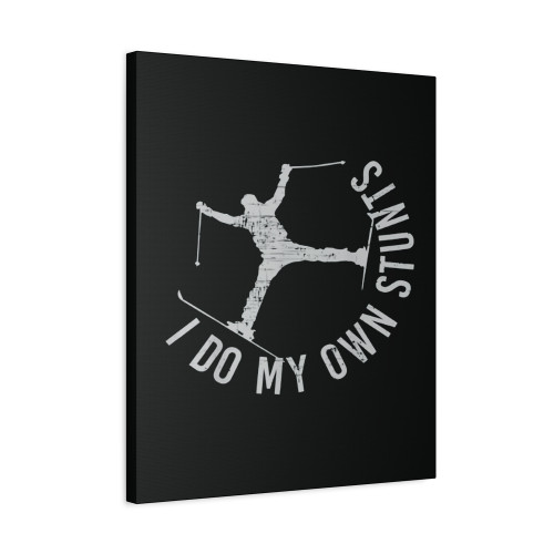 I Do My Own Stunts Funny Ski Skiing Canvas Print Poster