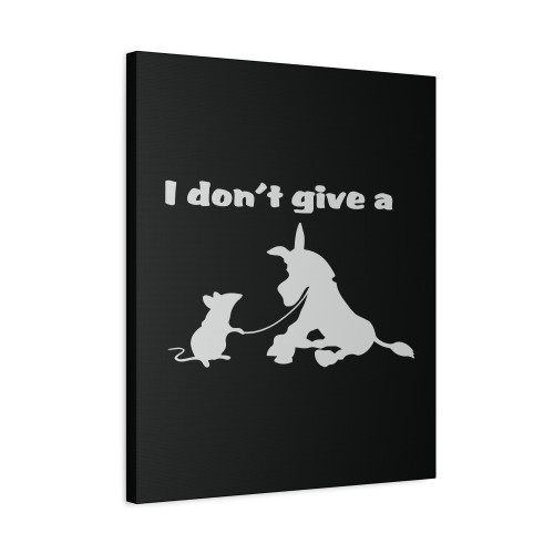 I Dont Give A Rats Ass Canvas Print Poster