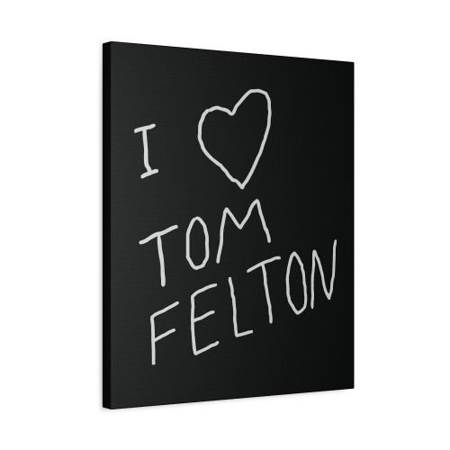 I Love Tom Felton Canvas Print Poster