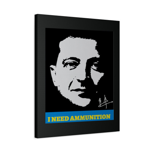 I Need Ammunition Not A Ride Ukraine President Zelensky Canvas Print Poster