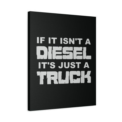 If It Isnt A Diesel Its Just A Truck Funny Brothers Turbo Canvas Print Poster