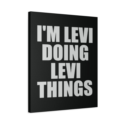 Im Levi Doing Levi Things Canvas Print Poster
