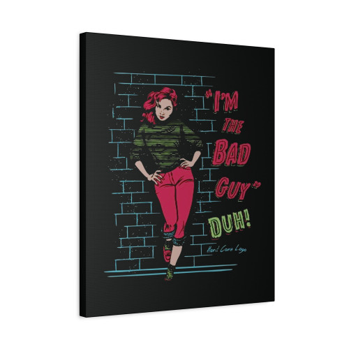 Im The Bad Guy Ladies Canvas Print Poster