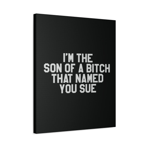 Im The Son Of A Bitch That Named You Sue Johnny Cash Canvas Print Poster