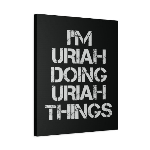 Im Uriah Doing Uriah Things Canvas Print Poster