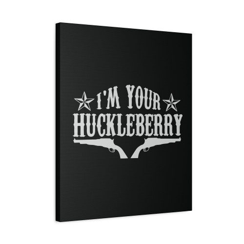 Im Your Huckleberry 01 Canvas Print Poster