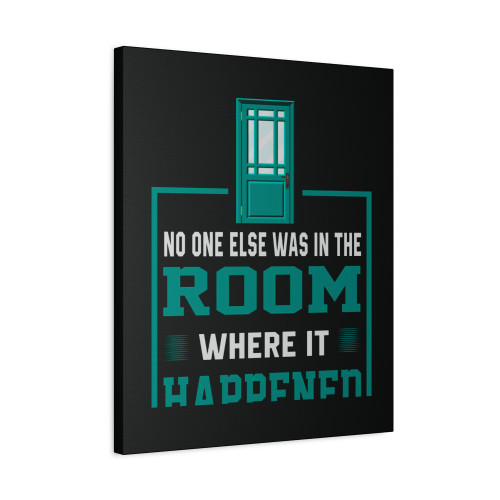 In The Room Where It Happened Canvas Print Poster