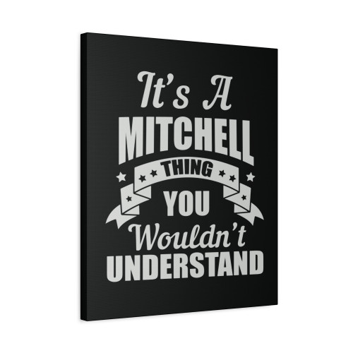 Its A Mitchell Thing Canvas Print Poster