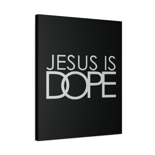Jesus Is Dope Christian Gospel Canvas Print Poster