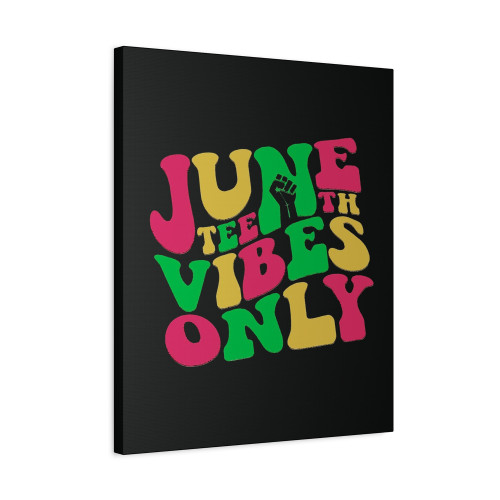 Juneteenth Vibes Only Canvas Print Poster