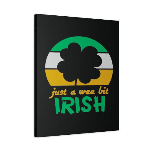 Just A Wree Bit Irish Shamrock Lucky Day Canvas Print Poster