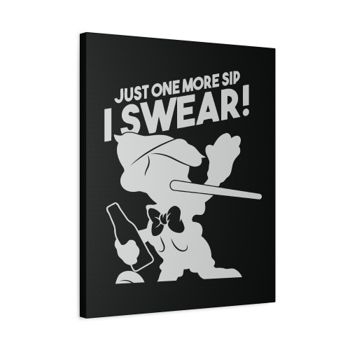Just One More Sip I Swear Canvas Print Poster