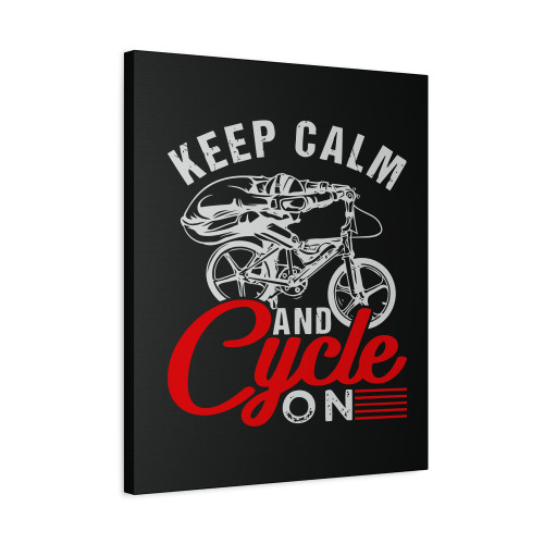 Keep Calm And Cycle On Canvas Print Poster