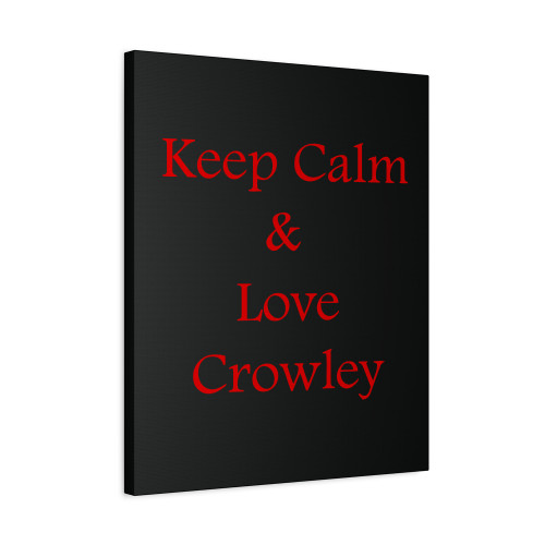 Keep Calm And Love Crowley Canvas Print Poster Keep Calm And Love Crowley Canvas Print Poster