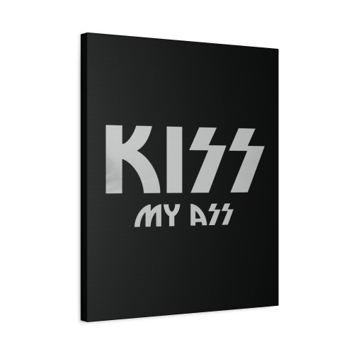 Kiss My Ass Funny Canvas Print Poster