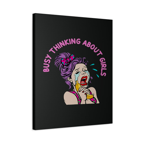 Sexy Busy Thinking About Girls Canvas Print Poster
