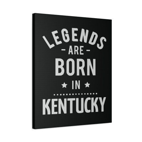 Legends Are Born In Kentucky Canvas Print Poster