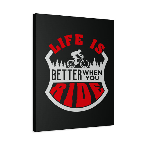Life Is Better When You Ride Mountainbike Canvas Print Poster