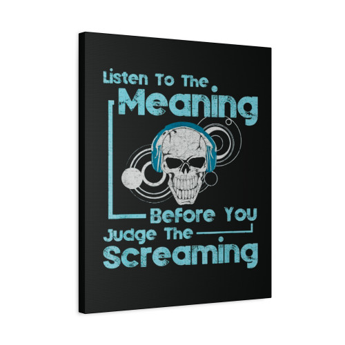 Listen To The Meaning Before You Judge The Screaming Canvas Print Poster