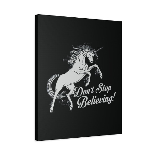 Do Not Stop Believing Canvas Print Poster