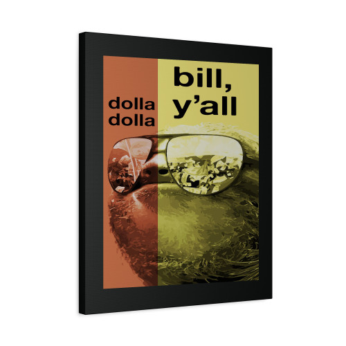 Dolla Dolla Bill Yall Eye Glass Canvas Print Poster