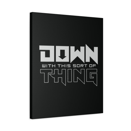 Down With This Sort Of Thing Canvas Print Poster