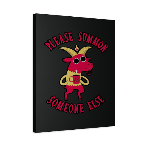 Summon Someone Else Canvas Print Poster