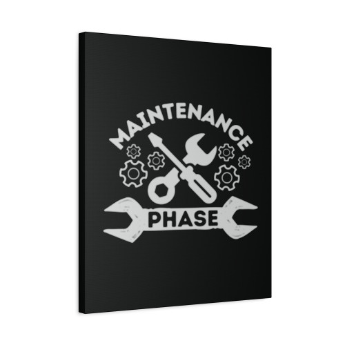 Maintenance Phase 2 Canvas Print Poster