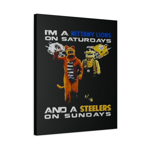 Mascot Im A Nittany Lions On Saturdays And A Steelers On Sundays Canvas Print Poster