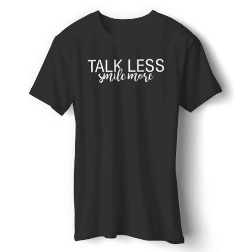 Talk Less Smile More Hamilton Musical Man's T-Shirt